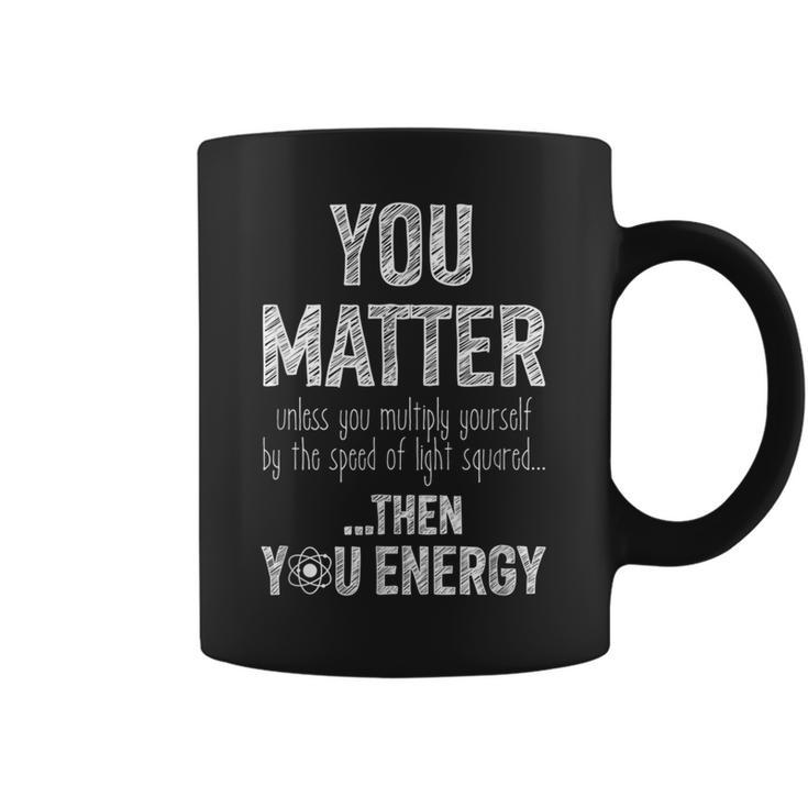 You Matter Speed Of Light Energy Atom Coffee Mug