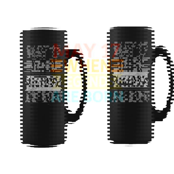 May 17 When Legends Are Born Happy Birthday Distressed Coffee Mug
