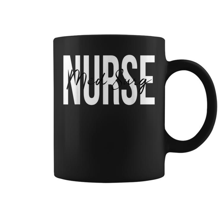 Med Surg Nurse Medical Surgical Nursing Department Nurse Coffee Mug