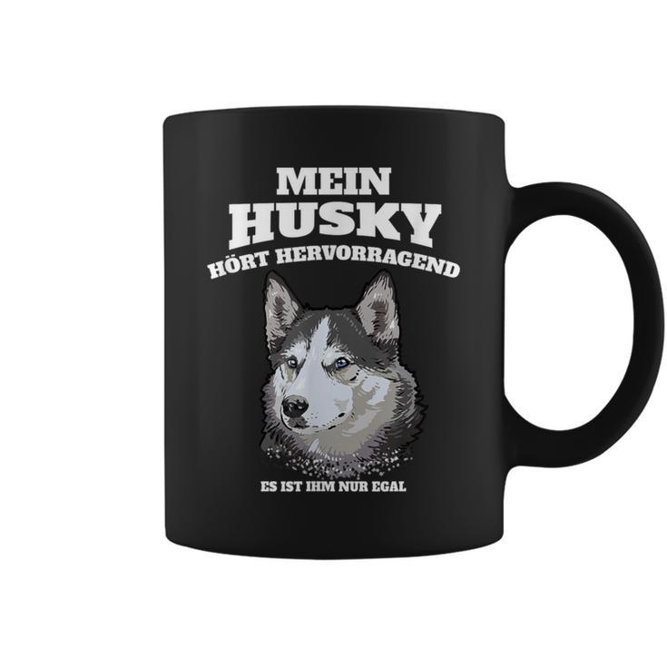 Mein Husky Hört Excellent Es Ist Im Nur Egal Gassi Tassen