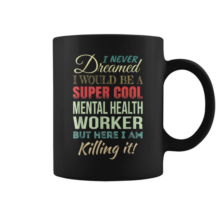 Mental Health Worker Appreciation Coffee Mug