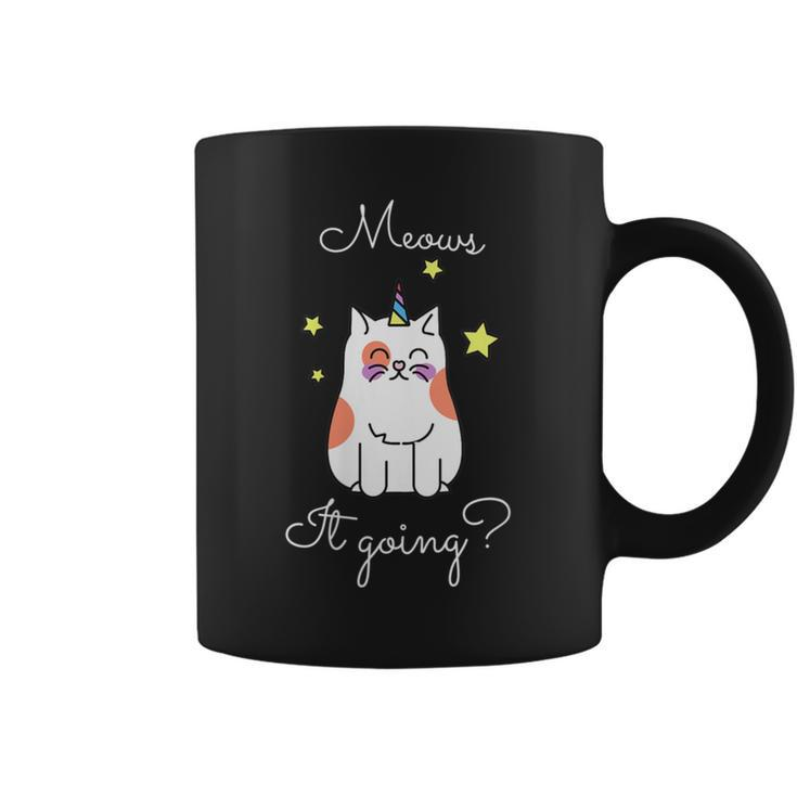Meows It Going Cat T Coffee Mug
