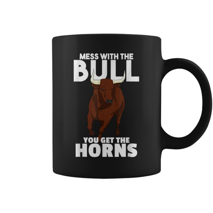 Mess With The Bull You Get The Horns Cowboy Wisdom Farmer Coffee Mug