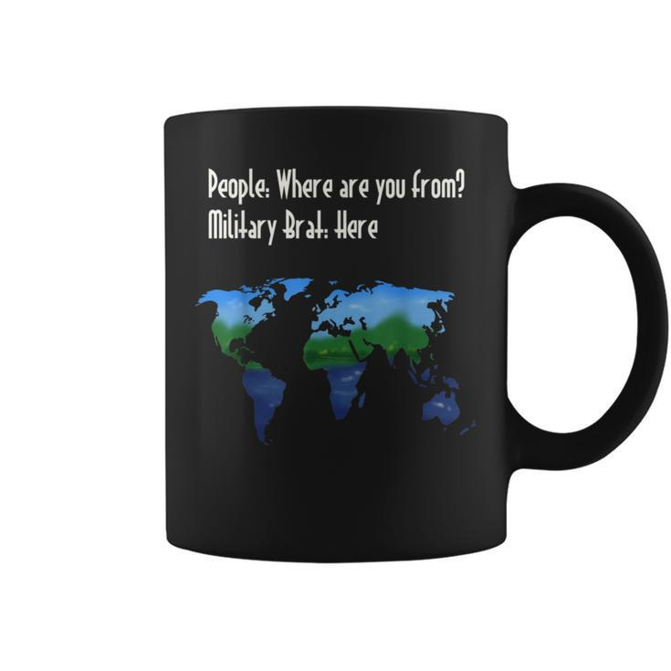 Military Brat Where Are You From Coffee Mug