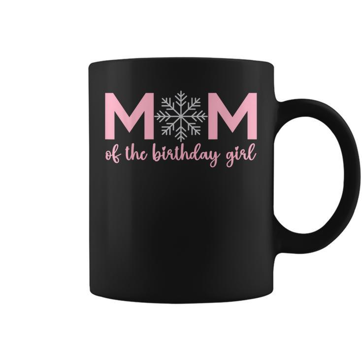 Mom Of The Birthday Girl Winter Onederland 1St Birthday Coffee Mug