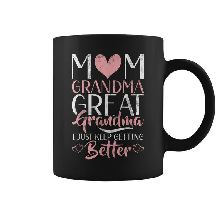 Mom Grandma Great Grandma I Just Keep Better Great Grandma Coffee Mug