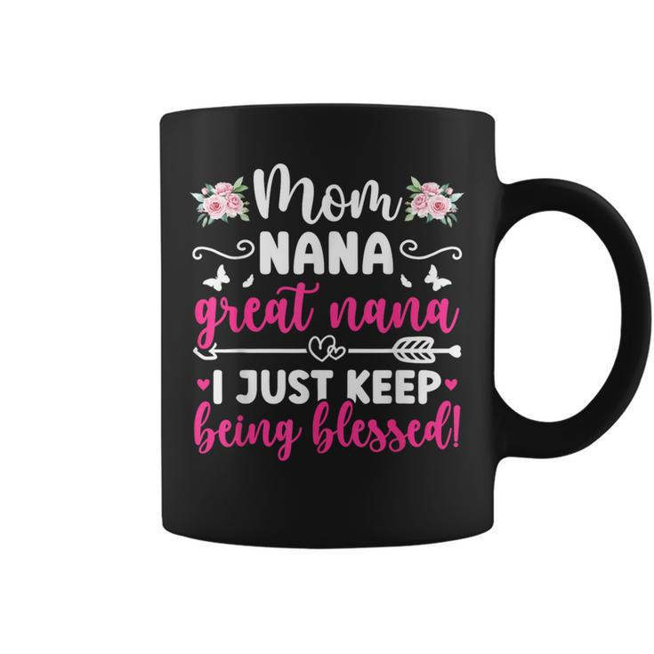 Mom Nana Great Nana Keep Getting Blessed Great Nana Coffee Mug