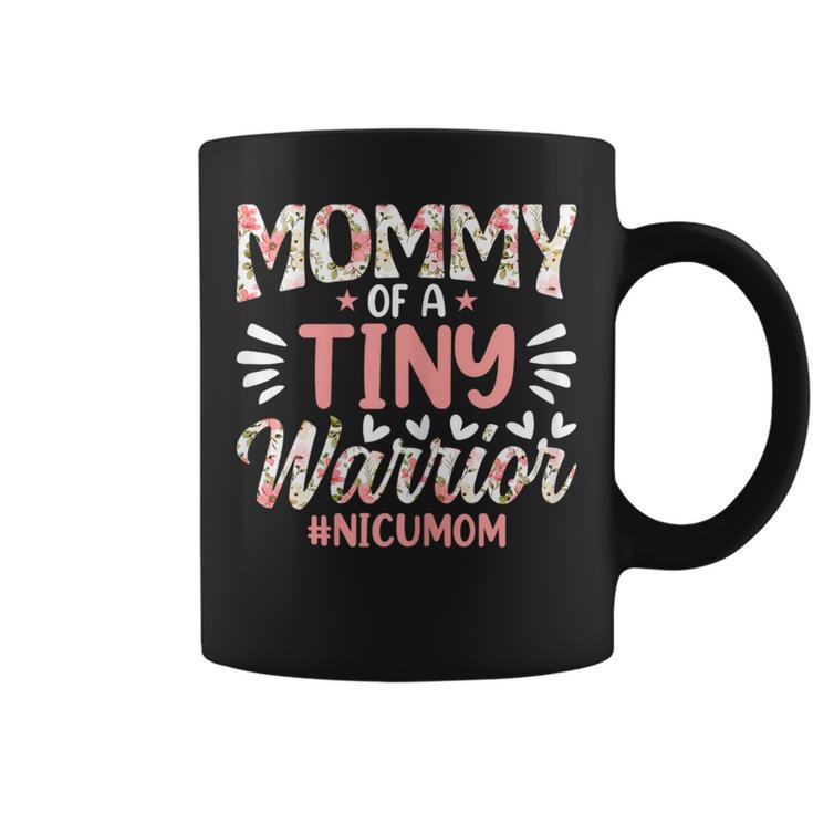 Mommy Of A Tiny Warrior Happy Mother's Day Nicu Mom Coffee Mug