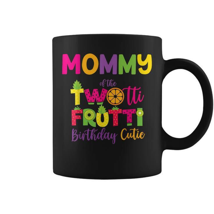 Mommy Of The Twotti Frutti Mom Birthday Party Fruit Coffee Mug