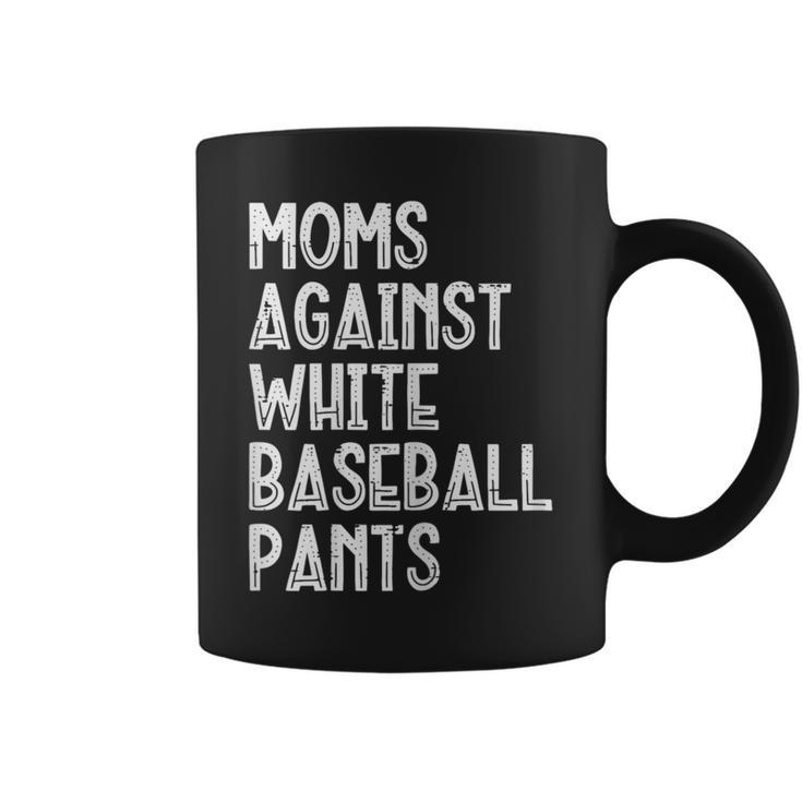 Moms Against White Baseball Pants Mommy Mama Women Coffee Mug