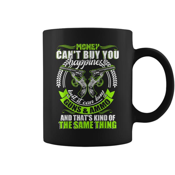 Money Can't Buy You Happiness But It Can Buy GunCoffee Mug