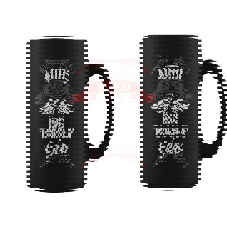 Morris Blood Runs Through My Veins Last Name Family Coffee Mug