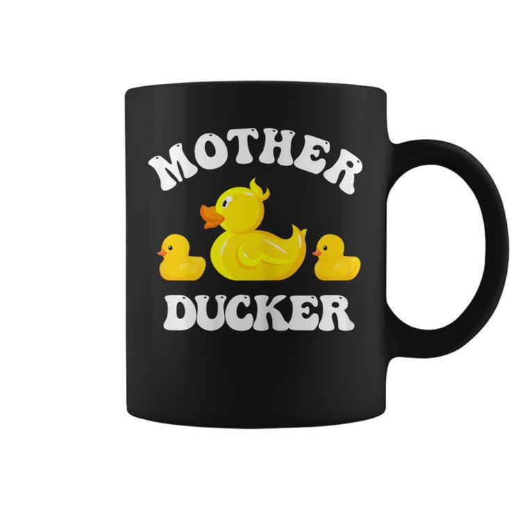 Mother Ducker Duck Mama Mother's Day Mother Of Two Coffee Mug
