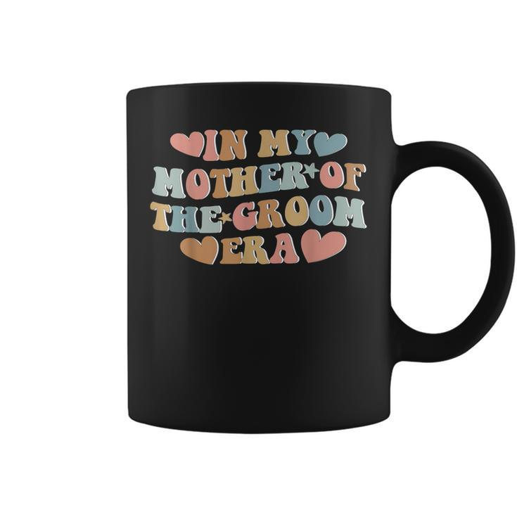 In My Mother Of The Groom Era Mom Of The Groom Coffee Mug