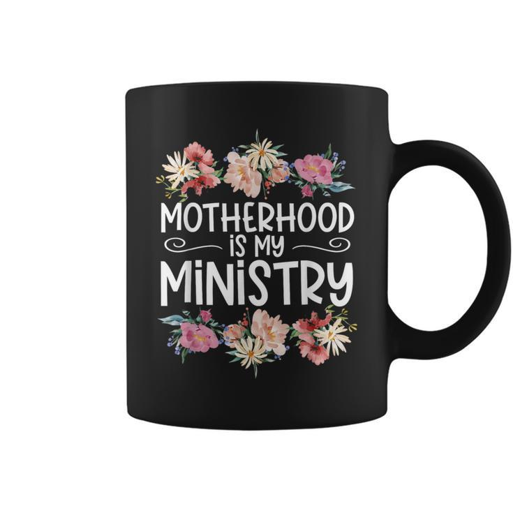 Motherhood Is My Ministry Coffee Mug