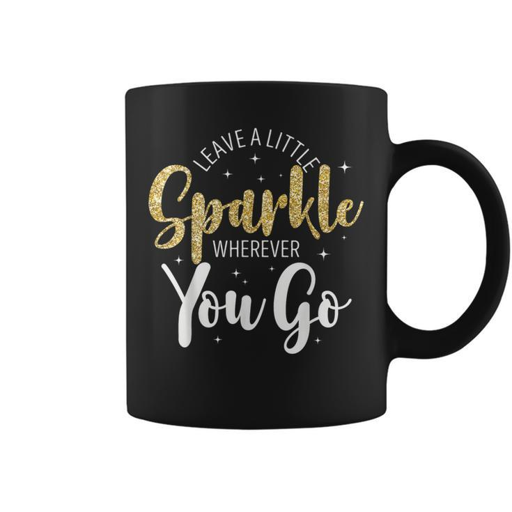 Motivational Leave A Little Sparkle Wherever You Go Coffee Mug