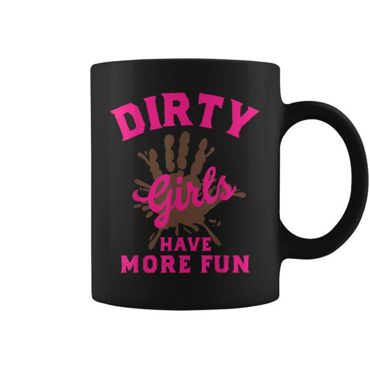 Mud Run Dirty Girls Have More Fun Muddy Race Running Coffee Mug