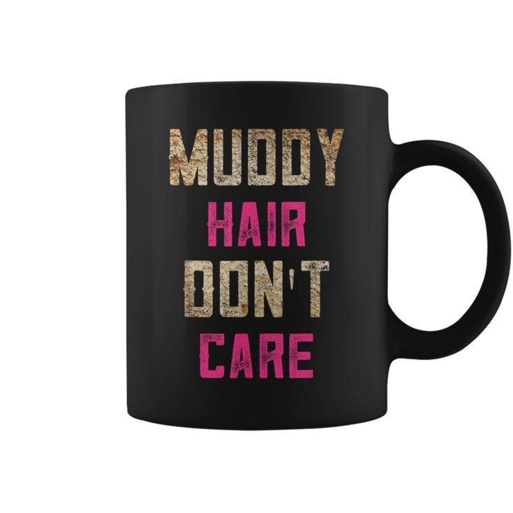 Mud Run Stuff Muddy Hair Don't Care 5K Runners Running Team Coffee Mug