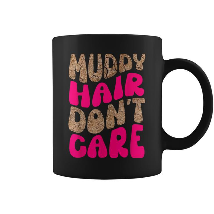 Mud Run Stuff Muddy Hair Don't Care 5K Runners Running Team Coffee Mug