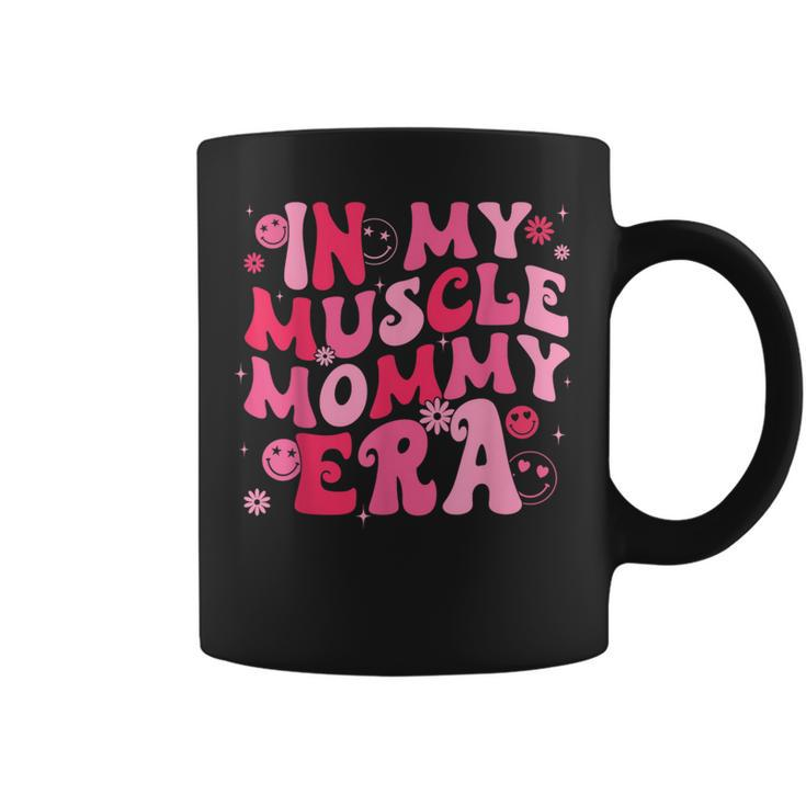 In My Muscle Mommy Era Groovy Weightlifting Mother Workout Coffee Mug
