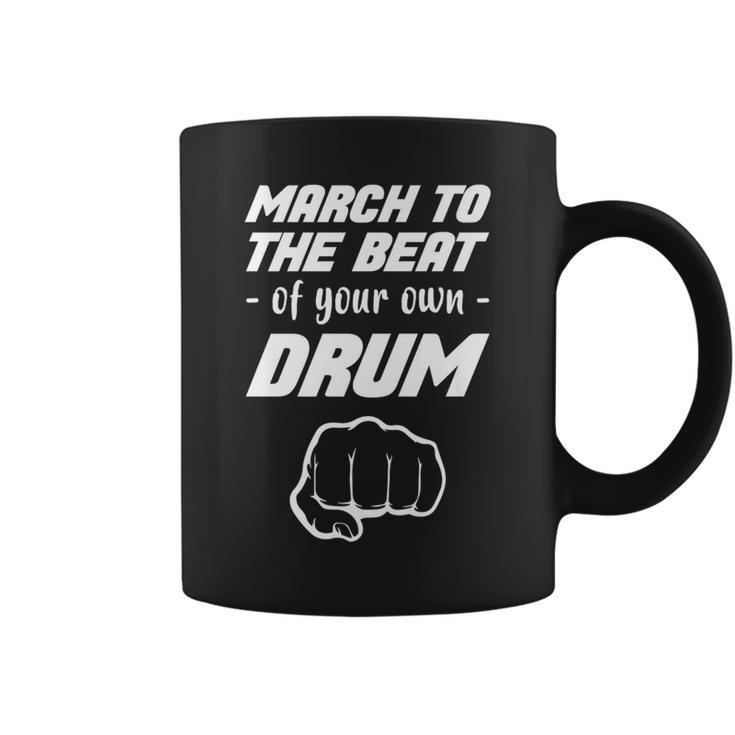 Music Clothing March To The Beat Of Your Own Drum Best Coffee Mug