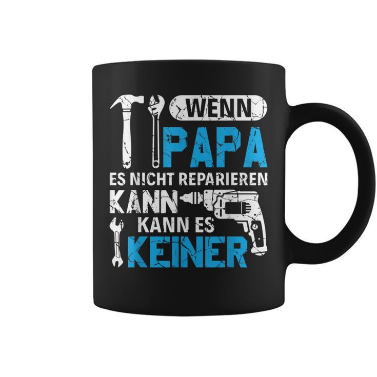 Then Kann Es Keine Wenn Papa Es Nicht Reparieren Kann Tassen