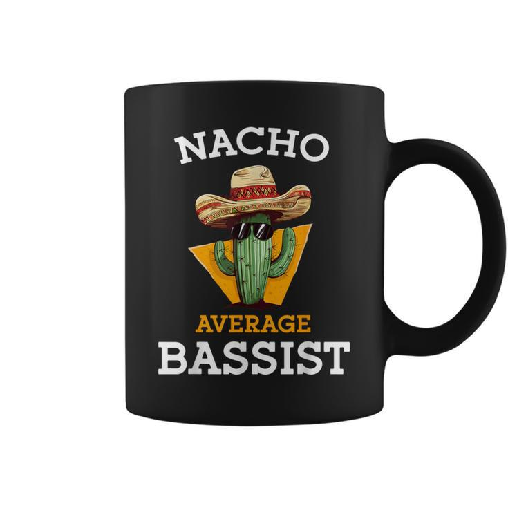 Nacho Average Bassist Mexican Bass Guitar Player Joke Coffee Mug