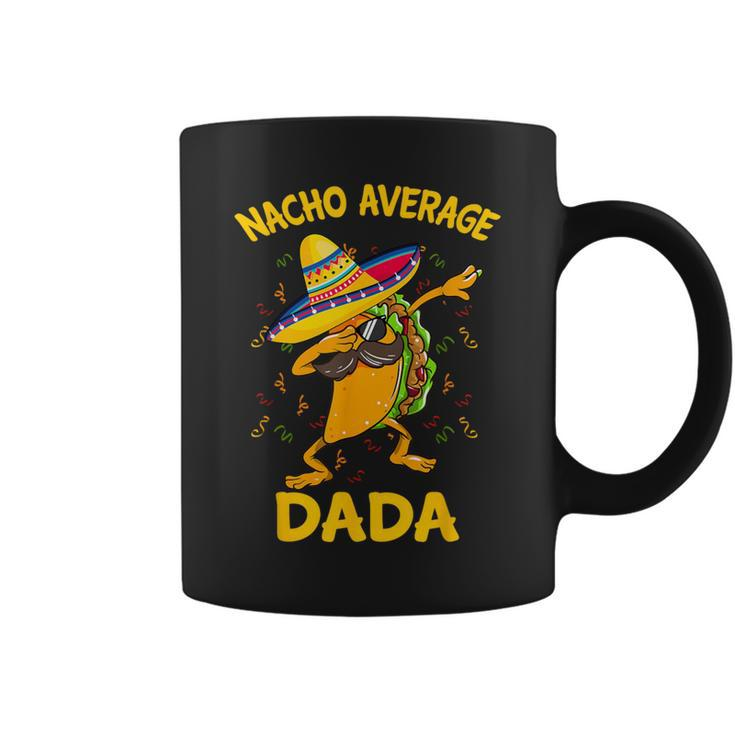 Nacho Average Dada Tacos Cinco De Mayo Coffee Mug