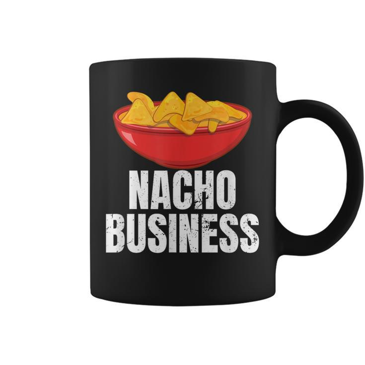 Nacho Business Nacho Lover Mexican Food Coffee Mug