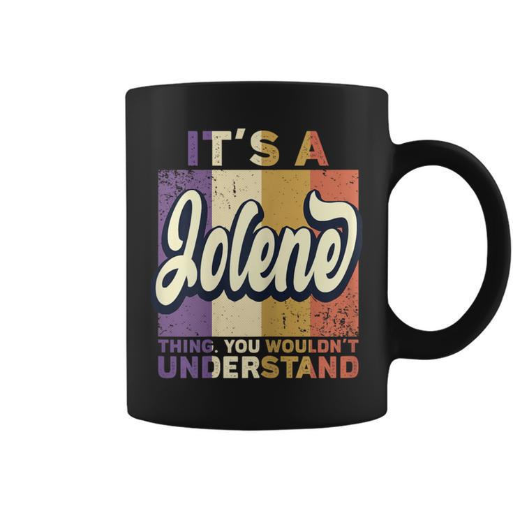 Name Jolene It's A Jolene Thing Coffee Mug