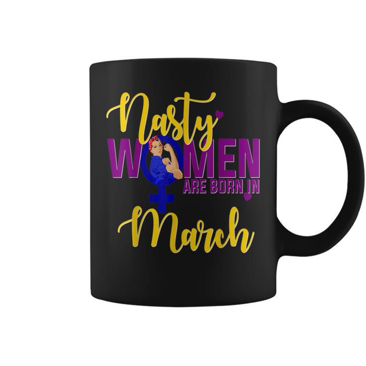 Nasty Are Born In March Birthday Rosie Resist Coffee Mug