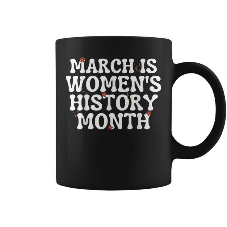 National Woman Day March Is Women's History Month Coffee Mug