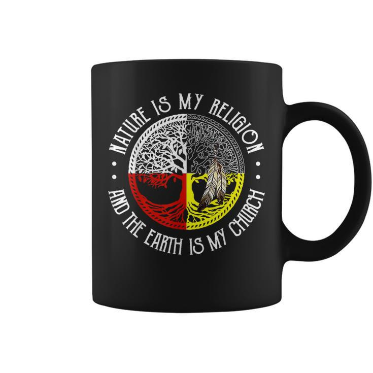 Nature Is My Religion And The Earth Is My Church Coffee Mug