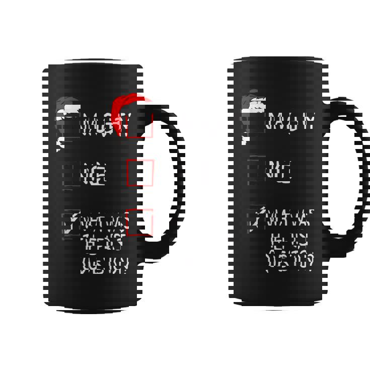 Naughty Nice List What Was The Question Christmas Coffee Mug