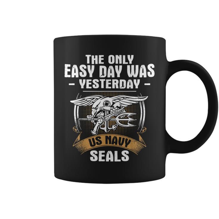 Navy Seal T The Only Easy Day Was Yesterday Coffee Mug