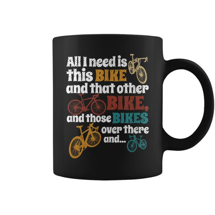 All I Need Is This Bike That Other Bike And Those Coffee Mug