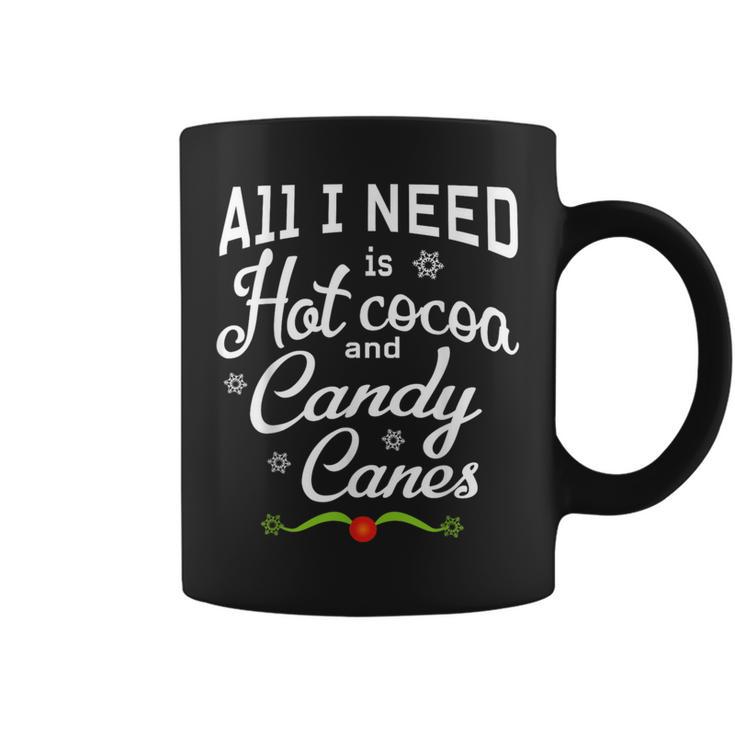 All I Need Is Hot Cocoa And Candy Canes Holiday Pajamas Coffee Mug