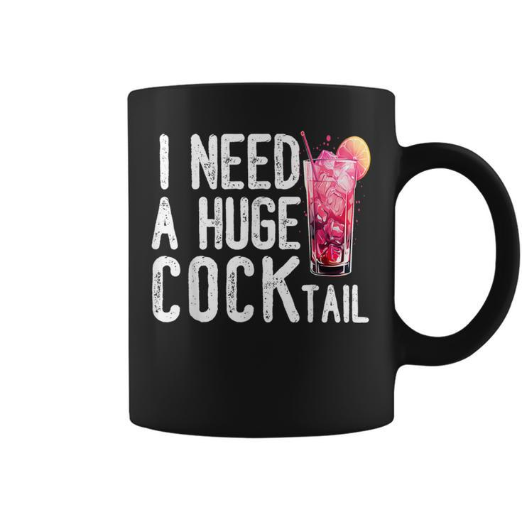 I Need A Huge Cocktail Adult Humor Drinking Vintage Coffee Mug