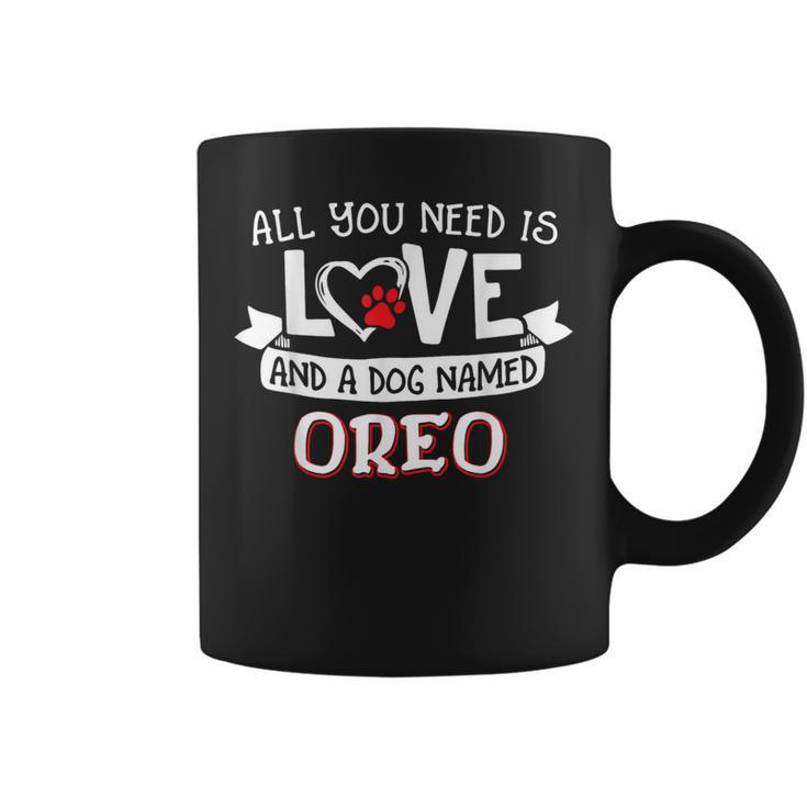 All You Need Is Love And A Dog Named Oreo Small Large Coffee Mug - Monsterry