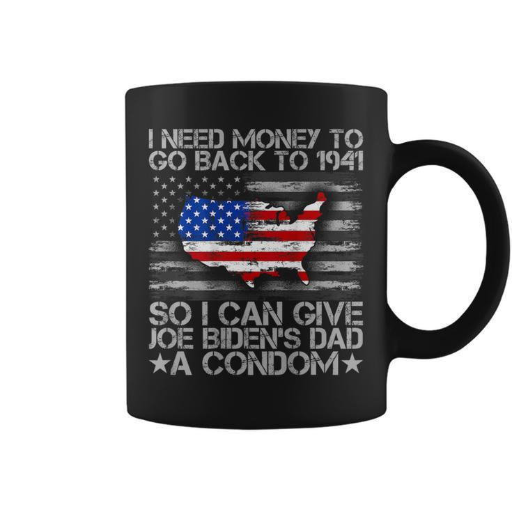 I Need Money To Go Back To 1941 Joe Biden On Back Coffee Mug