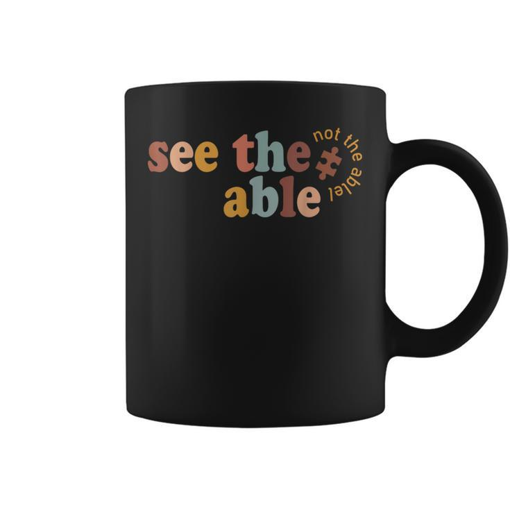 Neurodiversity Sped Teacher See The Able Not Label Autism Coffee Mug