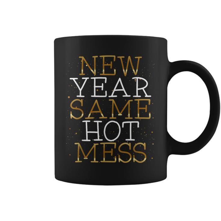 New Year Same Hot Mess New Year's Eve Resolutions Coffee Mug