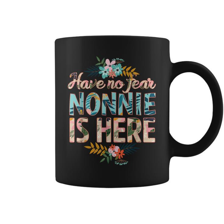 Have No Fear Nonnie Is Here Mother's Day Nonnie Coffee Mug