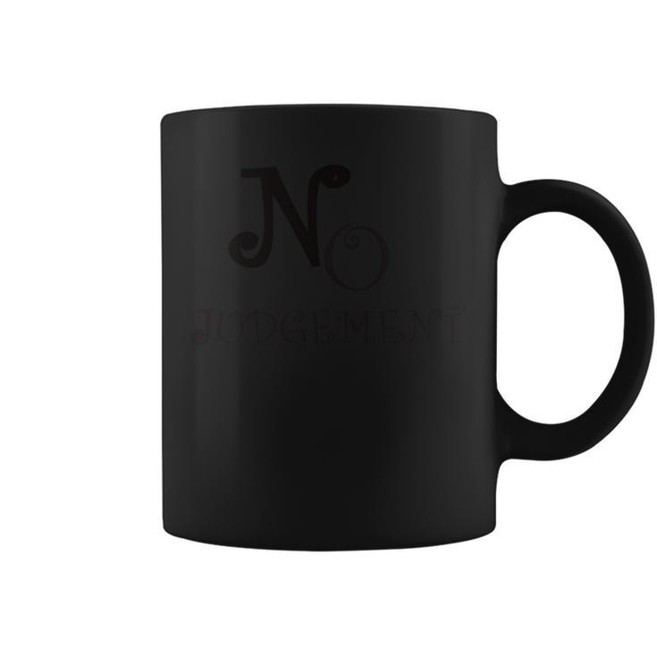 No Judgement Inspirational Coffee Mug