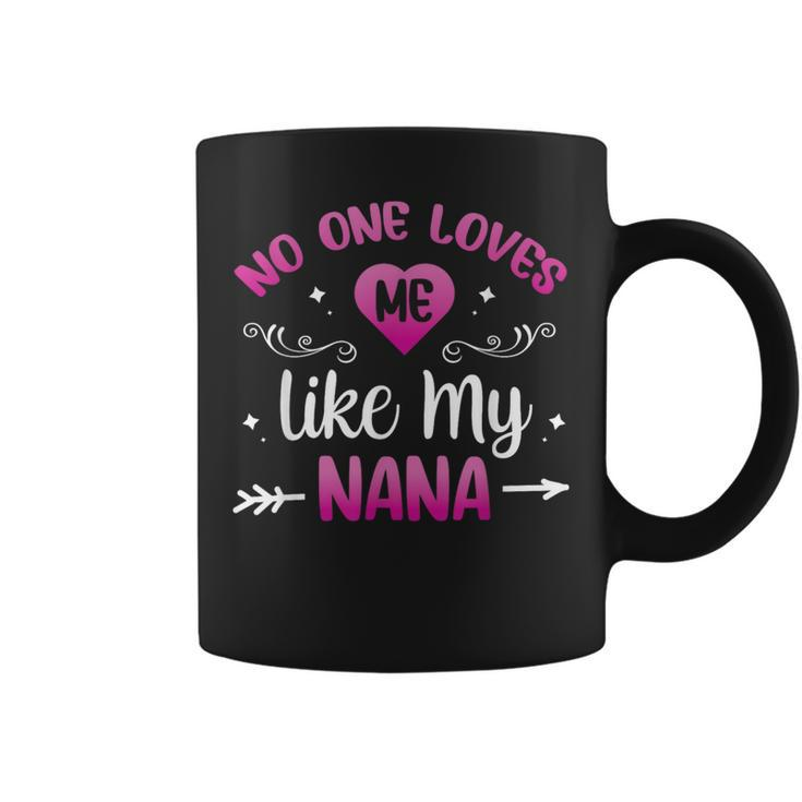 No One Loves Me Like My Nana Coffee Mug
