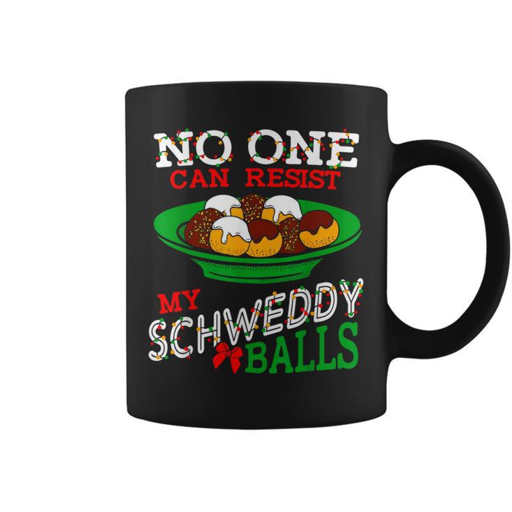 No One Can Resist My Schweddy Balls Christmas Coffee Mug