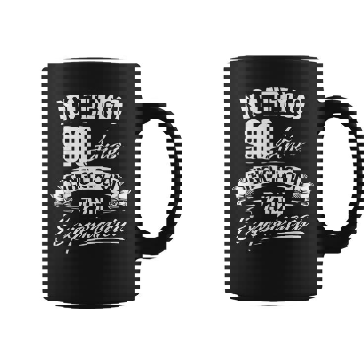No Tengo 90 Años Tengo 18 Con 72 De Experiencia Cumpleaños Taza de café