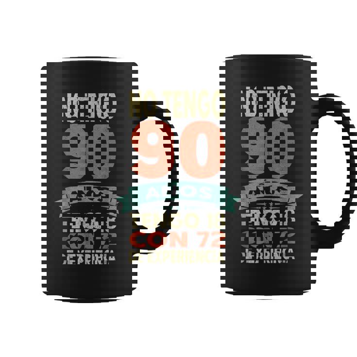 No Tengo 90 Años Tengo 18 Con 72 De Experiencia Divertido Taza de café