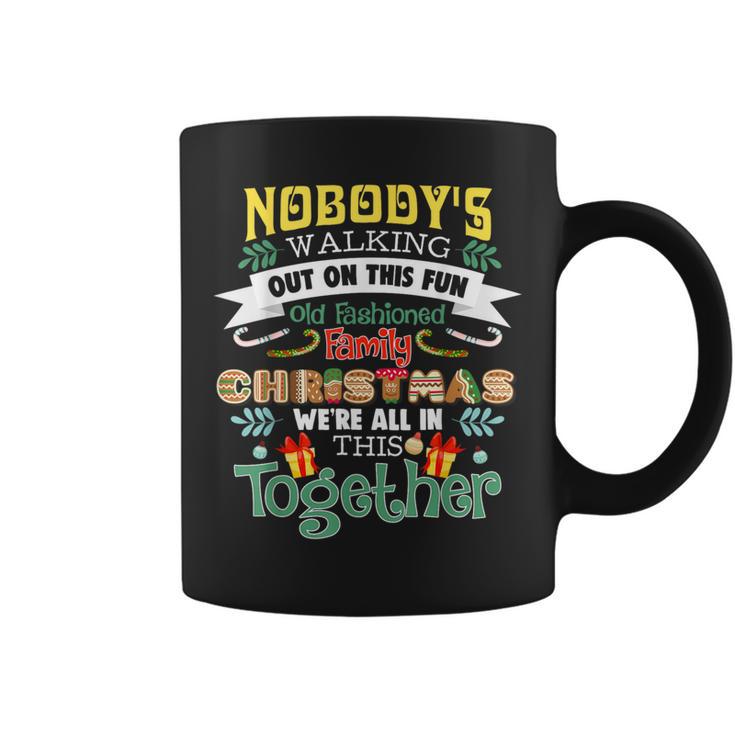 Nobody's Walking Out On This Fun Old Family Happy Christmas Coffee Mug