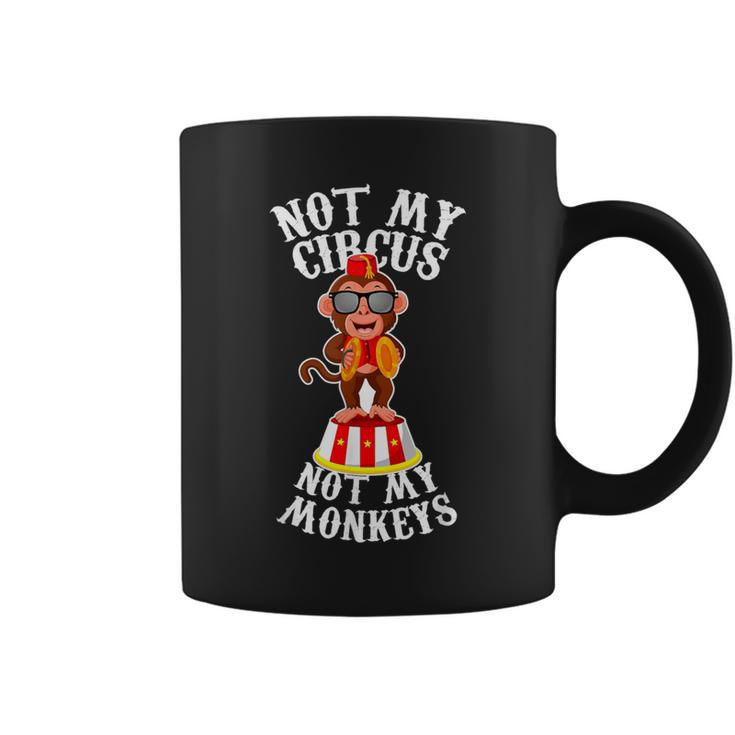 Not My Circus Not My Monkeys Mom And Dad Coffee Mug